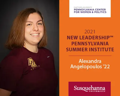 A person in a maroon shirt is smiling. The image includes logos and text: "Chatham University Pennsylvania Center for Women & Politics," "2021 New Leadership™ Pennsylvania Summer Institute," "Alexandra Angelopoulos '22," and "Susquehanna University.