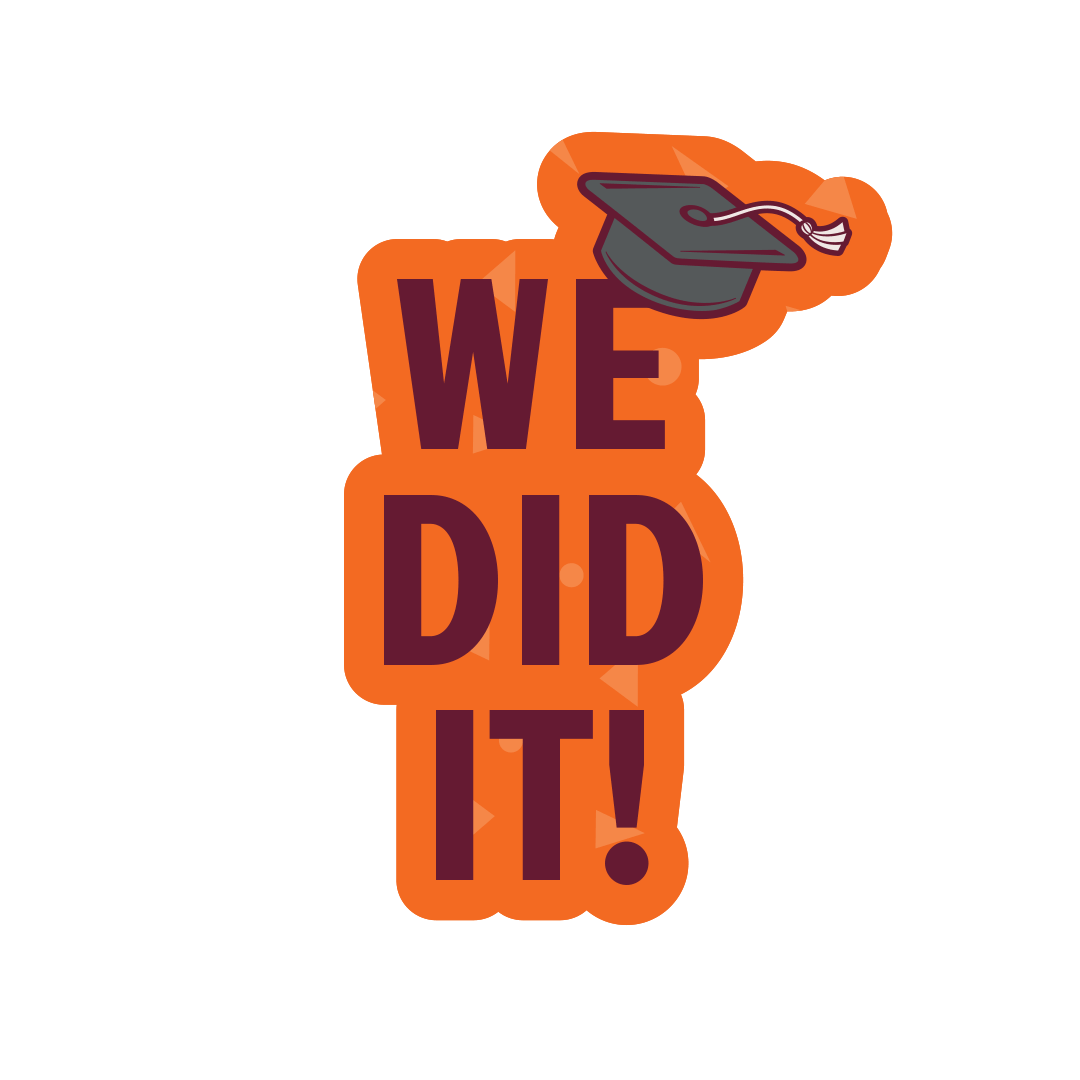 Sticker with bold text "WE DID IT!" in vibrant orange and dark red. A digital download, this design features a graduation cap with a tassel playfully placed above the letter "D.
