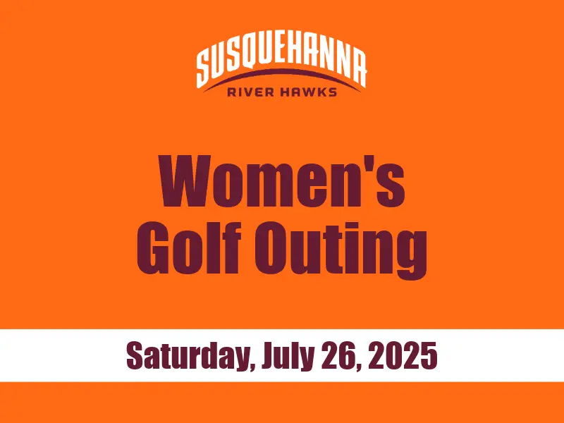 Orange graphic with "SUSQUEHANNA RIVER HAWKS" at the top, "Women's Golf Outing" in large text, and "Saturday, July 26, 2025" at the bottom.